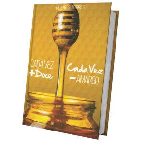 CADA VEZ + DOCE / CADA VEZ - AMARGO